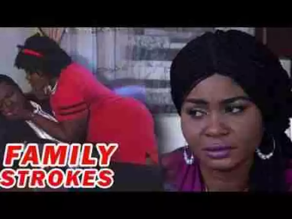 Video: Lates Nollywood Movies ::: Family Strokes (Episode 1)